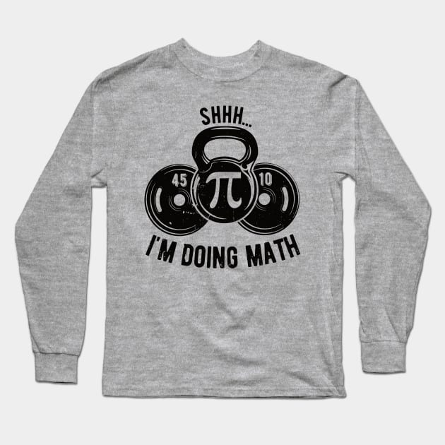 Shhh Im Doing Math Weight Lifting Gym Lover Motivation Gymer Long Sleeve T-Shirt by Gaming champion